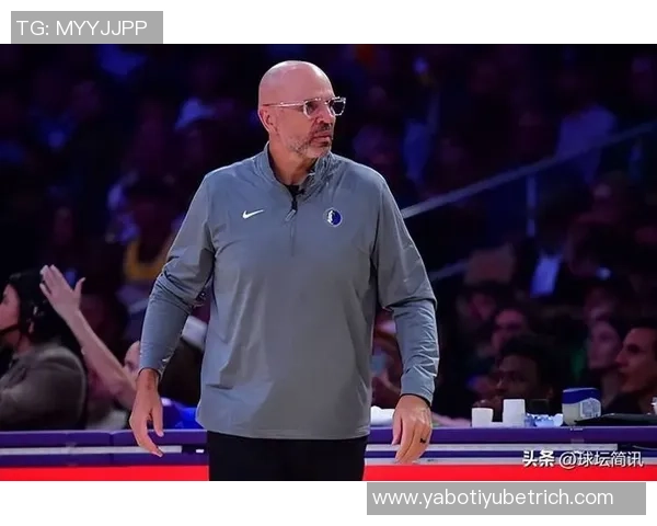 基德称克里斯蒂在独行侠表现提升显著现已展现出极高的自信与水平